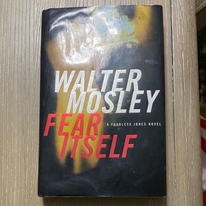 Fear Itself by Walter Mosley - A Fearless Jones Novel